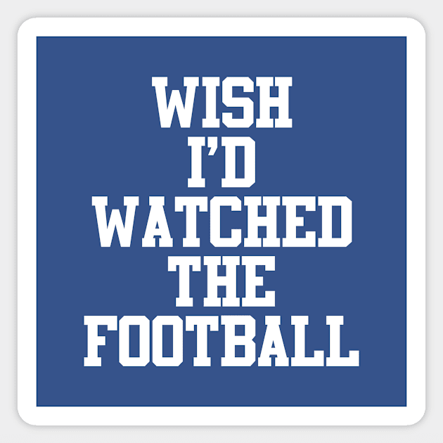 Wish I'd Watched The Football Sticker by Rebus28